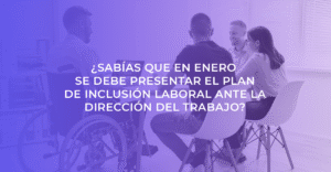 En Enero se presenta Plan de Inclusión Laboral